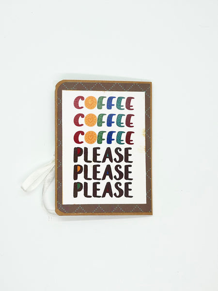 Coffee Doesn't Ask Silly Questions- Hand Made Mini Album